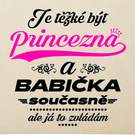 Je těžké být princezna - babička