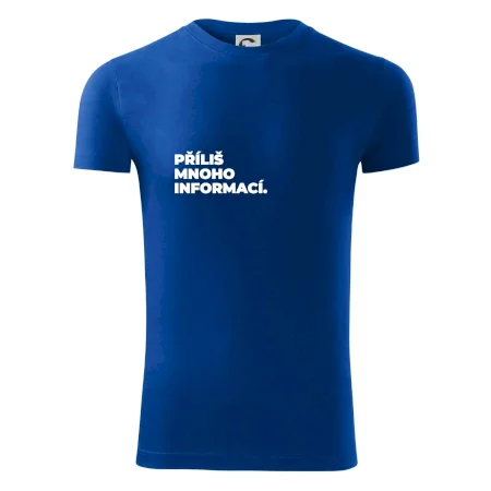 PŘÍLIŠ MNOHO INFORMACÍ.