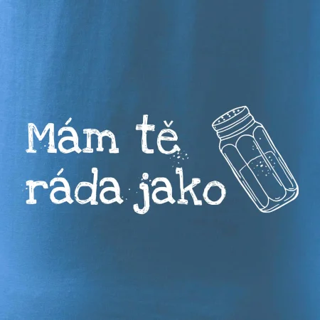 Mám tě ráda jako sůl