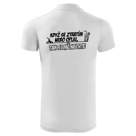 Když se ztratím nebo opiju, tak si mě nechte
