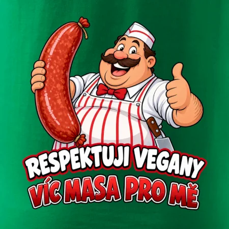 Respektuji vegany víc masa pro mě