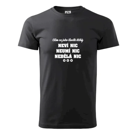 Jsem člověk který neví nic neumí nic nedělá nic