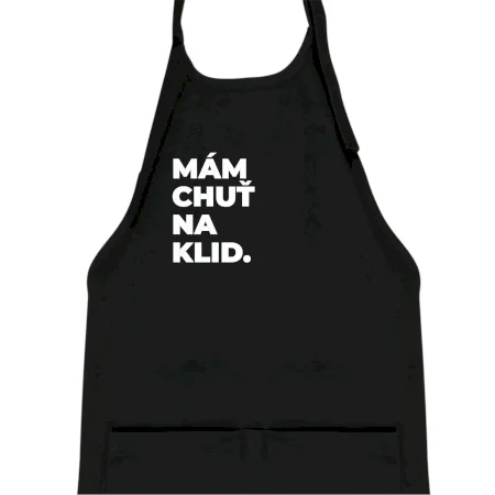 MÁM CHUŤ NA KLID.