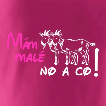 Mám malé kozičky! No a co!