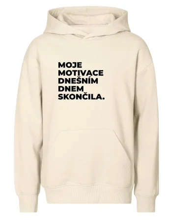 MOJE MOTIVACE DNEŠNÍM DNEM SKONČILA.