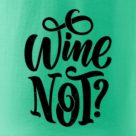 Wine not - černě