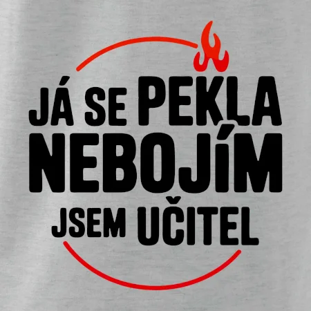 Já se pekla nebojím, jsem učitel
