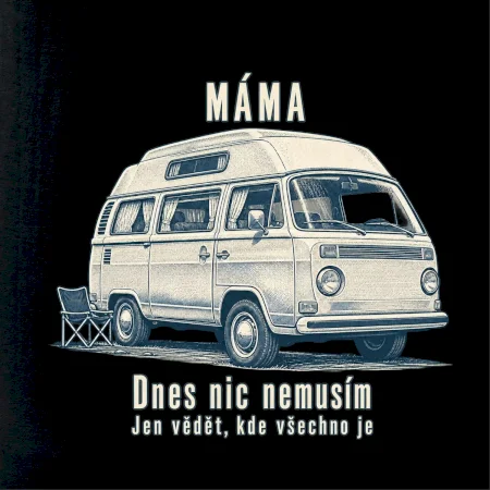 Máma dnes nic nemusím jen vědět kde všechno je obytný mikrobus