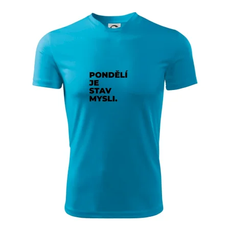 PONDĚLÍ JE STAV MYSLI.