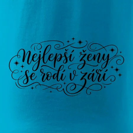 Nejlepší ženy se rodí v září - kaligrafie
