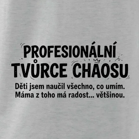 Táta profesionální tvůrce chaosu