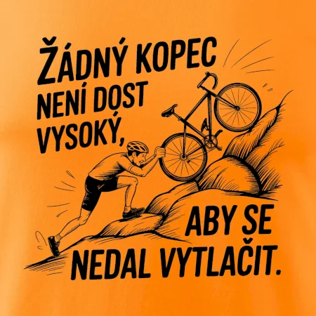 Žádný kopec není dost vysoký, aby se nedal vytlačit