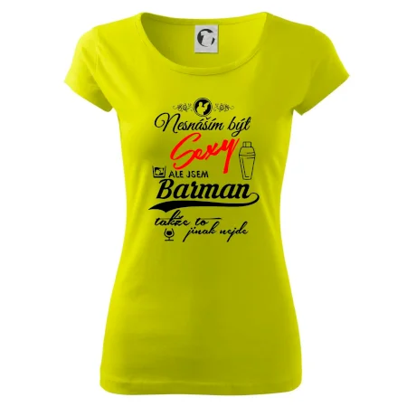 Nesnáším být sexy - nápis - barman / barmanka