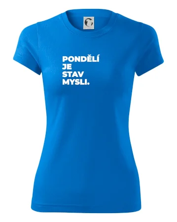 PONDĚLÍ JE STAV MYSLI.