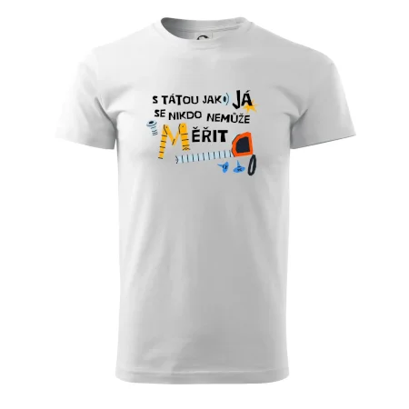 S tátou jako já se nikdo nemůže měřit