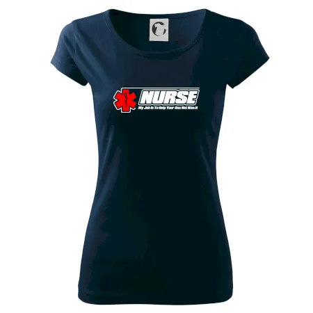 Nurse My Job Is To Save Your Ass Not Kiss It