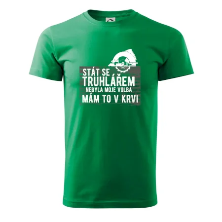 Stát se truhlářem nebyla moje volba