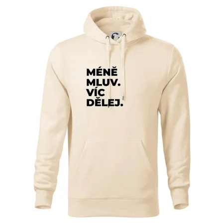 MÉNĚ MLUV. VÍC DĚLEJ.