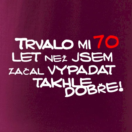 Trvalo mi 70 let než jsem začal vypadat takhle dobře