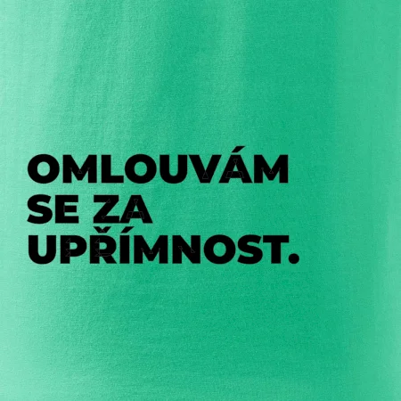 OMLOUVÁM SE ZA UPŘÍMNOST.