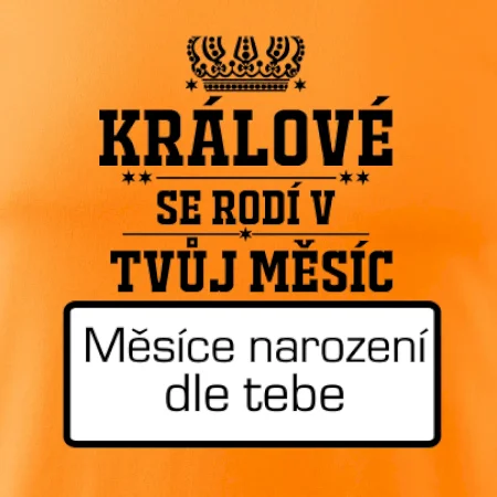 Králové se rodí - tvůj vlastní měsíc