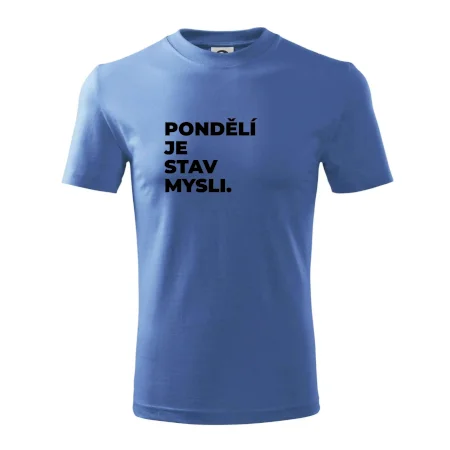 PONDĚLÍ JE STAV MYSLI.
