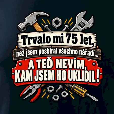 Trvalo mi  75 let, než jsem posbíral všechno nářadí
