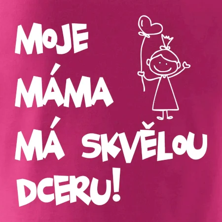 Moje máma má skvělou dceru