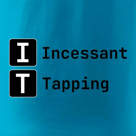 IT Nápis Incessant Tapping