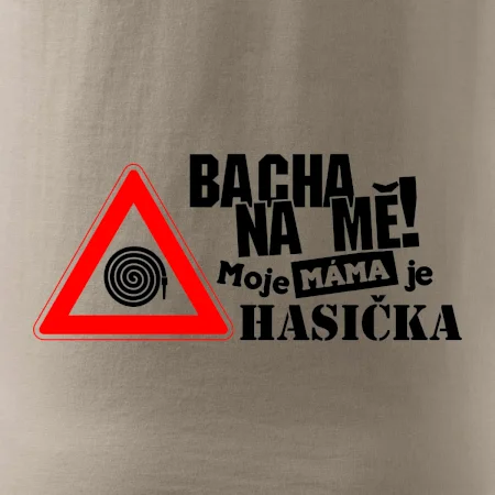 Bacha na mě! Moje máma je hasička