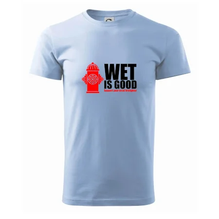 Wet is good