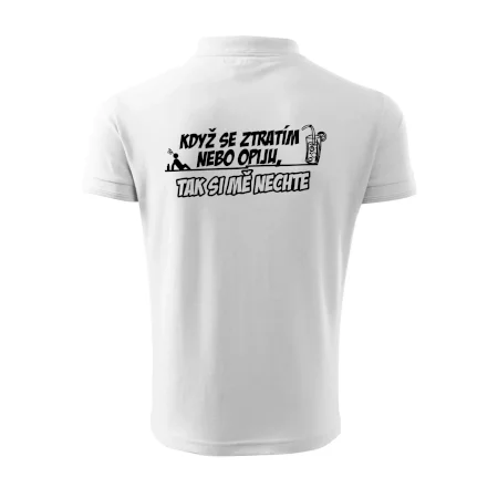 Když se ztratím nebo opiju, tak si mě nechte