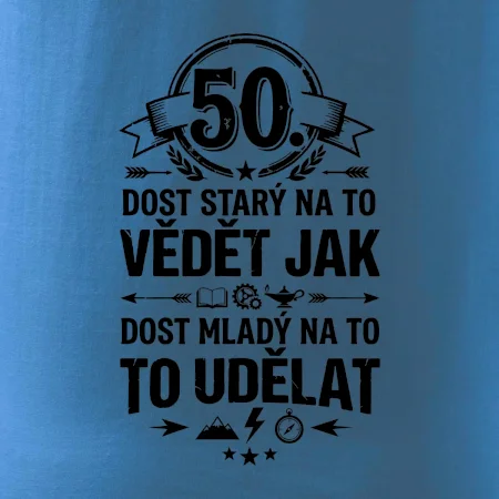 50 dost starý na to vědět jak to udělat