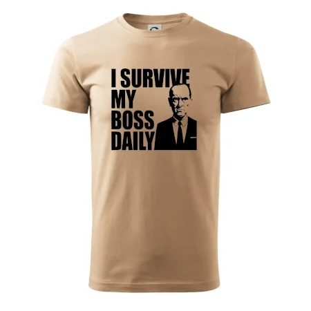 I survive my boss daily