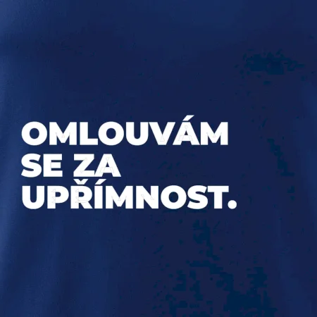 OMLOUVÁM SE ZA UPŘÍMNOST.