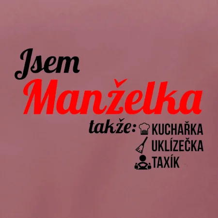Jsem manželka-uklizečka-kuchařka-taxík