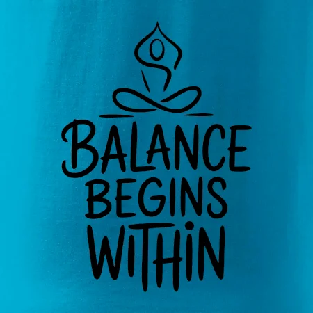 Balance begins within nápis