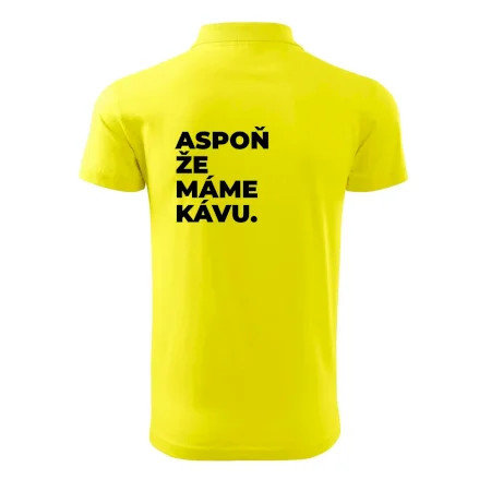 ASPOŇ ŽE MÁME KÁVU.