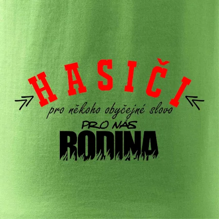 Hasiči, pro někoho obyčejné slovo, pro nás rodina