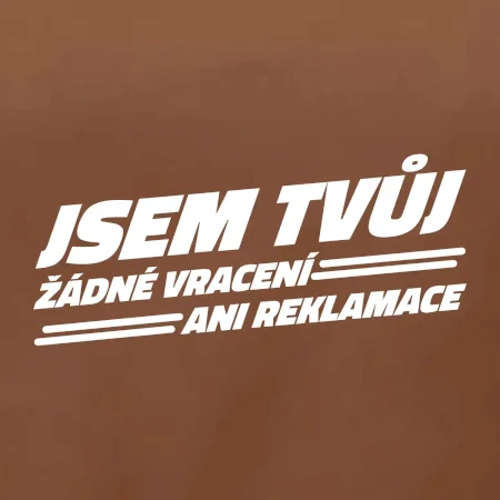 Jsem tvůj žádné vracení
