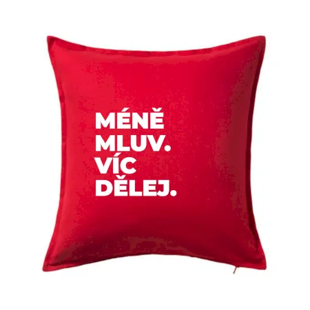 MÉNĚ MLUV. VÍC DĚLEJ.
