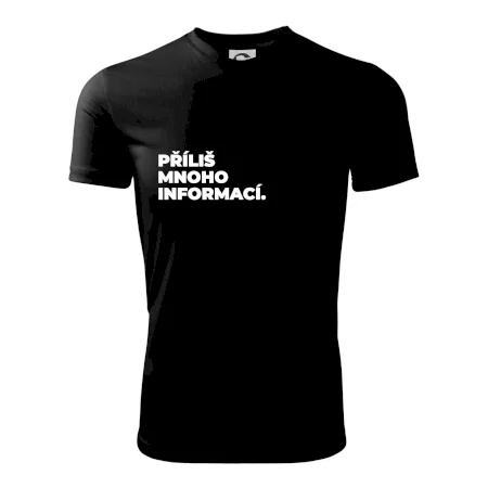 PŘÍLIŠ MNOHO INFORMACÍ.