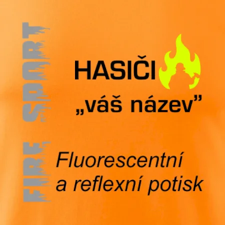 Hasiči - Váš název - FLUO + Reflexní potisk