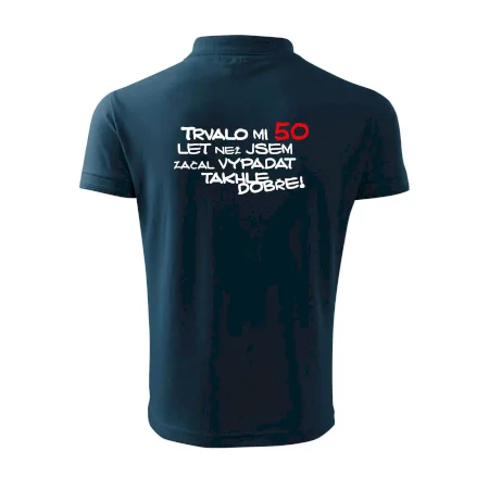 Trvalo mi 50 let než jsem začal vypadat takhle dobře