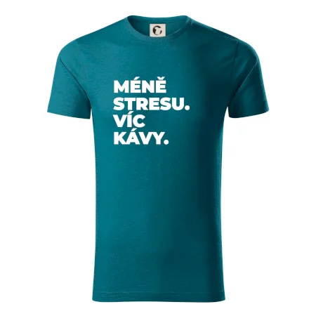 MÉNĚ STRESU.VÍC KÁVY.