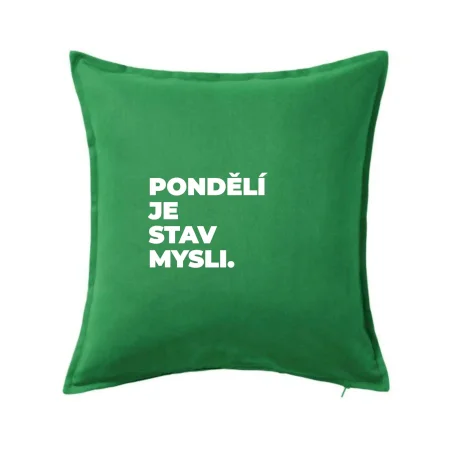 PONDĚLÍ JE STAV MYSLI.