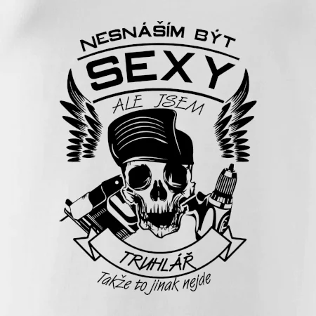 Nesnáším být sexy - truhlář