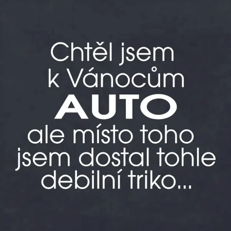 Chtěl jsem k Vánocům auto