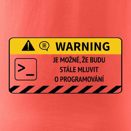 Warning - Je možné, že budu  mluvit o programování