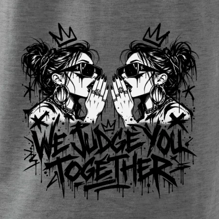 We judge you together
